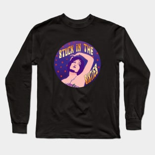 Stuck in the Sixties Long Sleeve T-Shirt